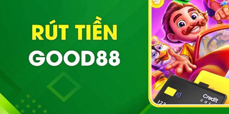 Rút tiền Good88 online đơn giản dễ dàng thực hiện